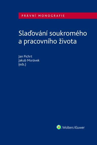 E-kniha Slaďování soukromého a pracovního života - autorů kolektiv, Jakub Morávek, Jan Pichrt