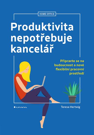 E-kniha Produktivita nepotřebuje kancelář - Teresa Hertwig