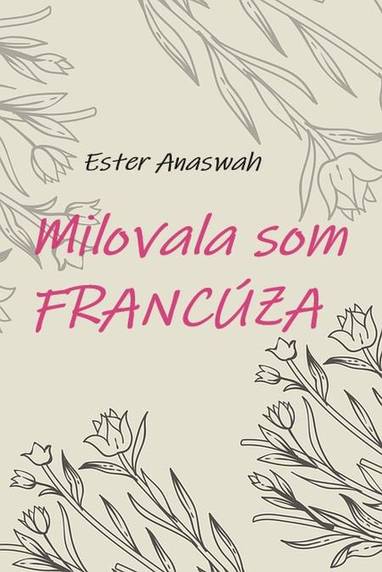 E-kniha Milovala som Francúza - Ester Anaswah