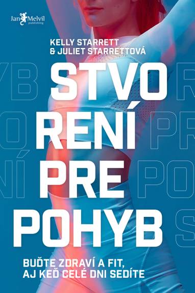 E-kniha Stvorení pre pohyb - Kelly Starrett, Juliet Starrett