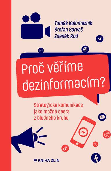 E-kniha Proč věříme dezinformacím? - Tomáš Kolomazník, Štefan Sarvaš, Zdeněk Rod