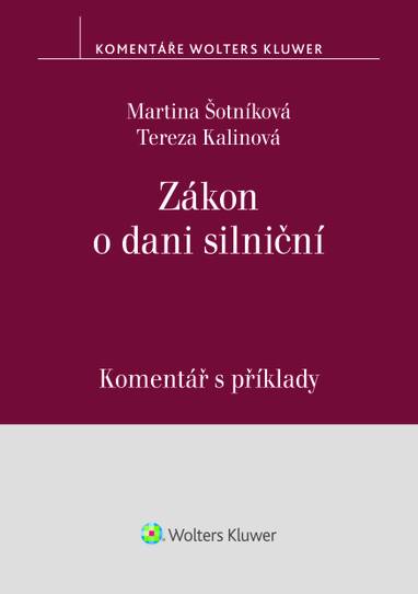 E-kniha Zákon o dani silniční. Komentář s příklady - Martina Šotníková, Tereza Kalinová