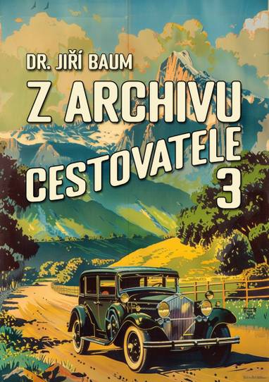 E-kniha Z archivu cestovatele 3 - Dr. Jiří Baum