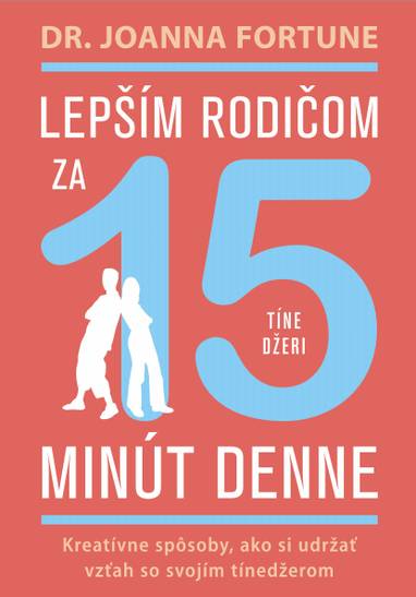 E-kniha Lepším rodičom za 15 min denne: Tínedžeri - Joanna Fortune