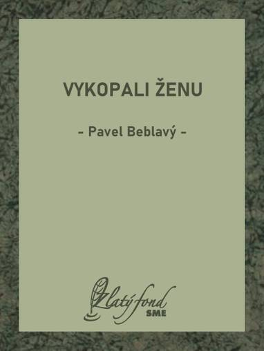 E-kniha Vykopali ženu - Pavel Beblavý