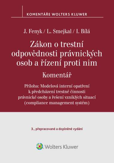 E-kniha Zákon o trestní odpovědnosti právnických osob a řízení proti nim. Komentář - 3. vydání - Jaroslav Fenyk, Ladislav Smejkal, Irena Bílá