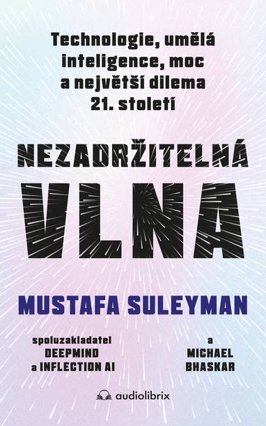 E-kniha Nezadržitelná vlna - Mustafa Suleyman, Michael Bhaskar