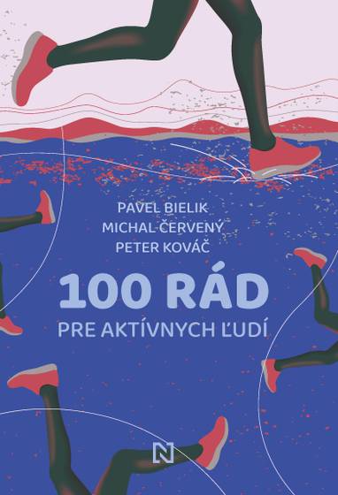 E-kniha 100 rád pre aktívnych ľudí - Michal Červený, Pavel Bielik a Peter Kováč