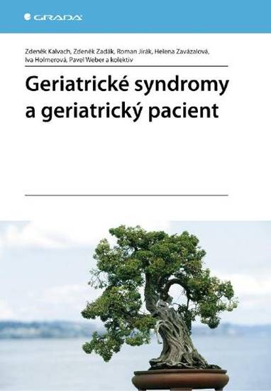 E-kniha Geriatrické syndromy a geriatrický pacient - Iva Holmerová, Zdeněk Kalvach, Helena Zavázalová, Roman Jirák, kolektiv a, Zdeněk Zadák, Pavel Weber