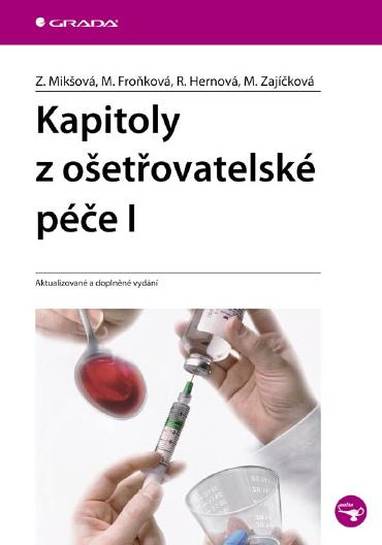 E-kniha Kapitoly z ošetřovatelské péče I - Zdeňka Mikšová, Marie Froňková, Renáta Hernová, Marie Zajíčková