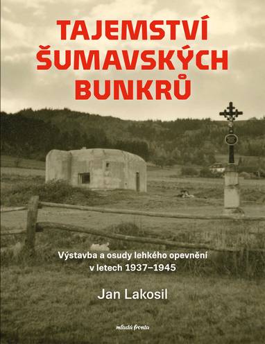 E-kniha Tajemství šumavských bunkrů - Jan Lakosil