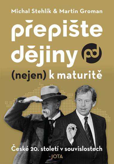 E-kniha Přepište dějiny (nejen) k maturitě - Michal Stehlík, Martin Groman