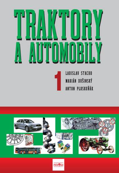 E-kniha Traktory a automobily 1, 2. vydanie - Ladislav Stacho, Martin Dušinský, Anton Ploskuňák