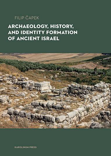 E-kniha Archaeology, History, and Identity Formation in Ancient Israel - Filip Čapek