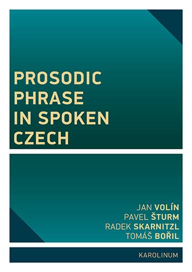 E-kniha Prosodic Phrase in Spoken Czech - Radek Skarnitzl, Pavel Šturm, Jan Volín, Tomáš Bořil