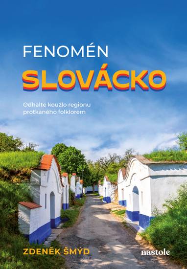 E-kniha Fenomén Slovácko - Zdeněk Šmýd