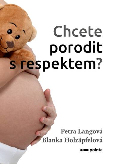 E-kniha Chcete porodit s respektem? - Blanka Holzäpfelová, Petra Langová