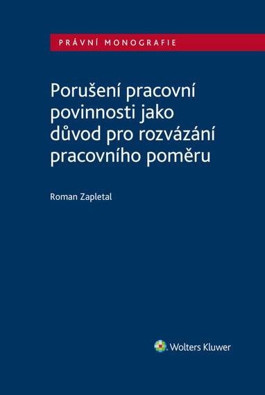 E-kniha Porušení pracovní povinnosti jako důvod pro rozvázání pracovního poměru - Roman Zapletal