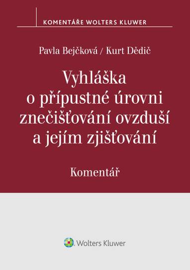 E-kniha Vyhláška o přípustné úrovni znečišťování ovzduší a jejím zjišťování. Komentář - autorů kolektiv