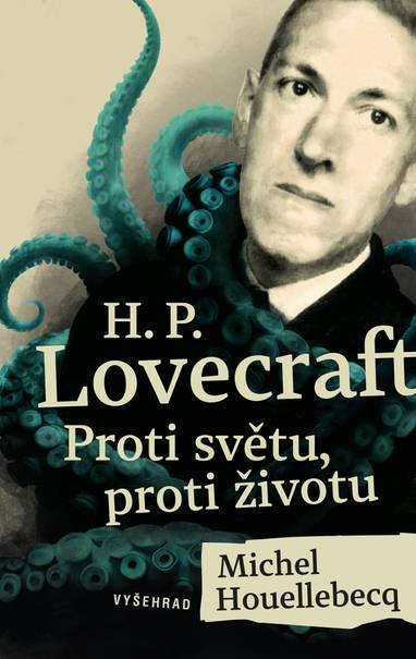 E-kniha H. P. Lovecraft: Proti světu, proti životu - Stephen King, Michel Houellebecq