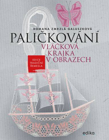 E-kniha Paličkování. Vláčková krajka v obrazech - Romana Zmrzlá Galuszková