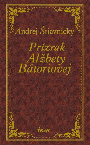 E-kniha Prízrak Alžbety Bátoriovej - Andrej Štiavnický