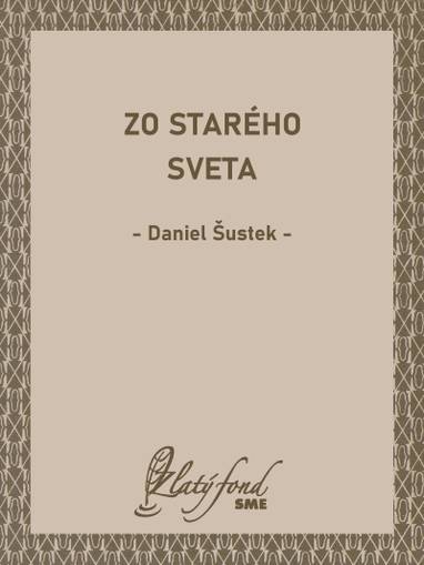 E-kniha Zo starého sveta - Daniel Šustek