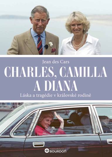 E-kniha Charles, Camilla a Diana: Láska a tragédie v královské rodině - Jean des Cars