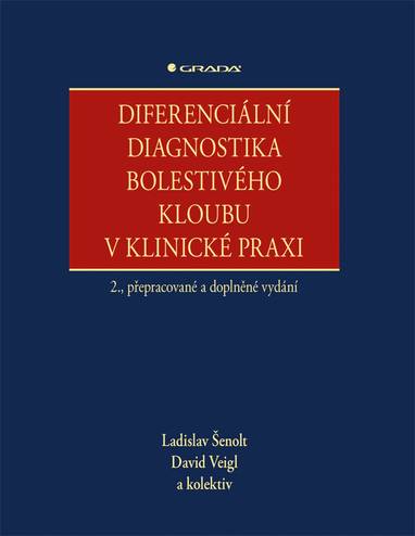 E-kniha Diferenciální diagnostika bolestivého kloubu v klinické praxi - kolektiv a, Ladislav Šenolt, David Veigl