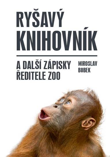 E-kniha Ryšavý knihovník a další zápisky ředitele zoo - Miroslav Bobek