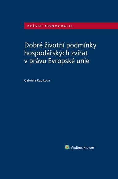 E-kniha Dobré životní podmínky hospodářských zvířat v právu Evropské unie - Gabriela Kubíková