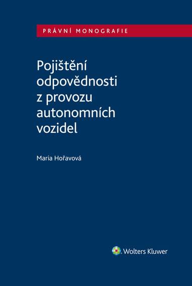 E-kniha Pojištění odpovědnosti z provozu autonomních vozidel - Maria Hořavová