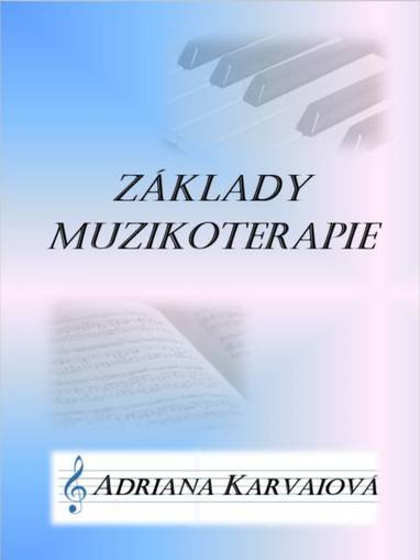 E-kniha Základy muzikoterapie - Adriana Karvaiová