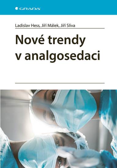 E-kniha Nové trendy v analgosedaci - Jiří Slíva, Jiří Málek, Ladislav Hess