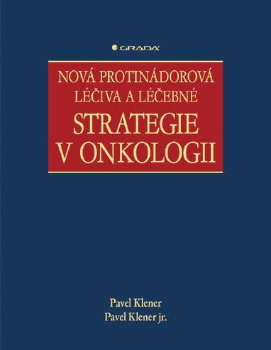 E-kniha Nová protinádorová léčiva a léčebné strategie v onkologii - Pavel Klener, jr. Pavel Klener