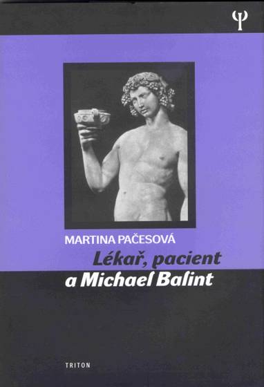 E-kniha Lékař, pacient a Michael Balint - Mgr. Martina Pačesová