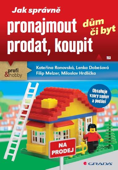 E-kniha Jak správně pronajmout, prodat, koupit dům či byt - Lenka Dobešová, Miloslav Hrdlička, Kateřina Ronovská, Filip Melzer