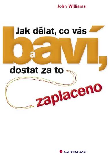 E-kniha Jak dělat, co vás baví, a dostat za to zaplaceno - John Williams