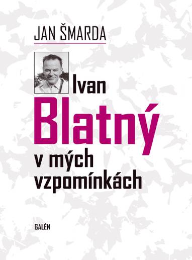 E-kniha Ivan Blatný v mých vzpomínkách - Jan Šmarda