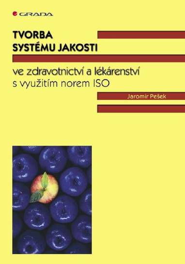 E-kniha Tvorba systému jakosti ve zdravotnictví a lékárenství - Jaromír Pešek