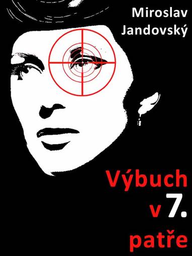 E-kniha Výbuch v sedmém patře - Miroslav Jandovský