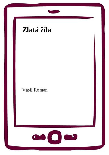 E-kniha Zlatá žíla - Vasil Roman