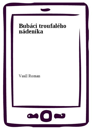 E-kniha Bubáci troufalého nádeníka - Vasil Roman