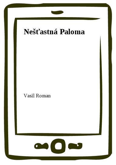 E-kniha Nešťastná Paloma - Vasil Roman