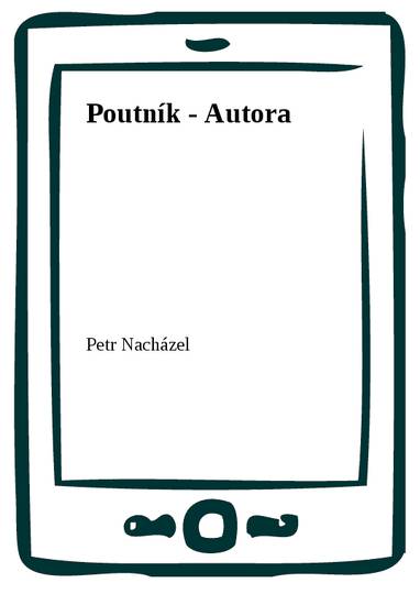 E-kniha Poutník - Autora - Petr Nacházel