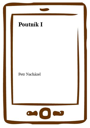 E-kniha Poutník I - Petr Nacházel