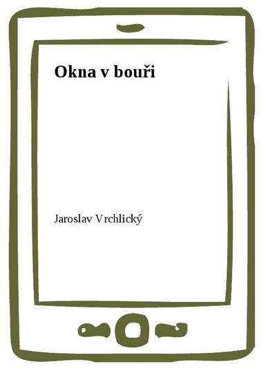 E-kniha Okna v bouři - Jaroslav Vrchlický