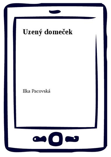 E-kniha Uzený domeček - Ilka Pacovská