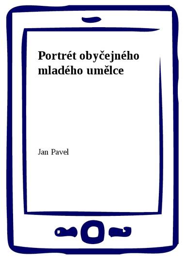 E-kniha Portrét obyčejného mladého umělce - Jan Pavel