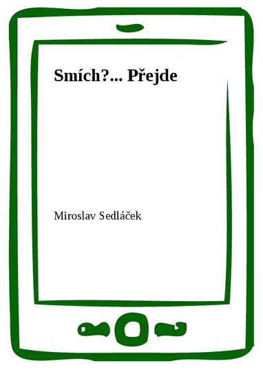 E-kniha Smích?... Přejde - Miroslav Sedláček